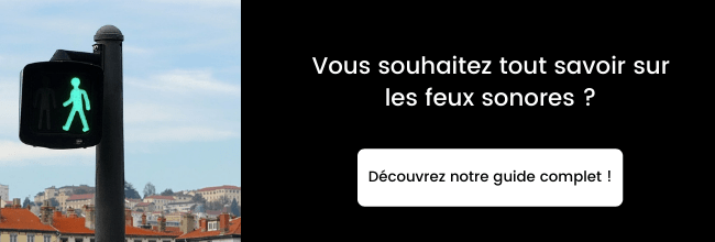 Vous souhaitez tout savoir sur les feux sonores ? Découvrez notre guide complet !